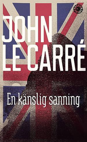 En känsligsanning by John le Carré, John le Carré