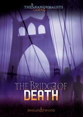 Case #04: The Bridge of Death by Megan Atwood