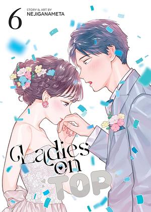 Ladies on Top Vol. 6 by NEJIGANAMETA, NEJIGANAMETA