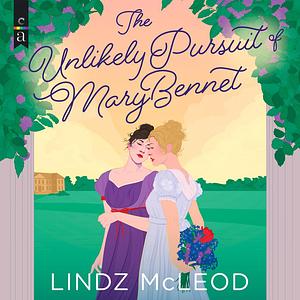 The Unlikely Pursuit of Mary Bennet by Lindz McLeod