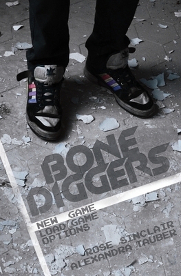 Bone Diggers by Alexandra Tauber, Rose Sinclair, Tiffany Rose