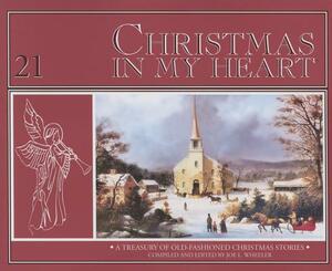 Christmas in My Heart: A Treasury of Timeless Christmas Stories by Joe L. Wheeler