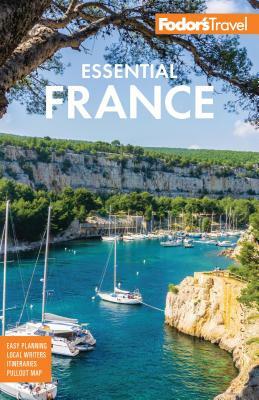 Fodor's Essential France by Fodor's Travel Guides