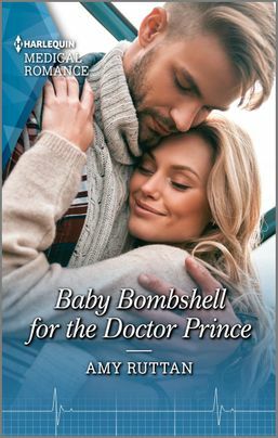 Baby Bombshell for the Doctor Prince by Amy Ruttan