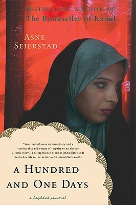 A Hundred and One Days: A Baghdad Journal by Åsne Seierstad