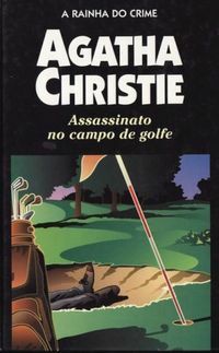 Assassinato no campo de golfe by Agatha Christie
