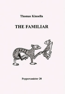 The Familiar by Thomas Kinsella