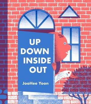Up Down Inside Out by JooHee Yoon