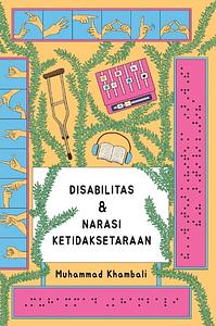 Disabilitas dan Narasi Ketidaksetaraan by Muhammad Khambali