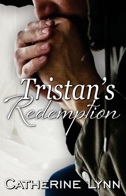Tristan's Redemption by Catherine Lynn