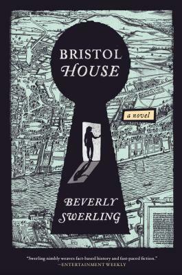 Bristol House: A Novel by Beverly Swerling