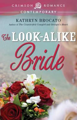 Lookalike Bride by Kathryn Brocato