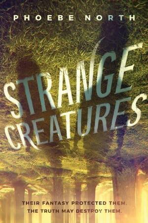 Strange Creatures by Phoebe North