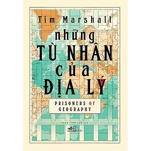 Những tù nhân của địa lý by Tim Marshall