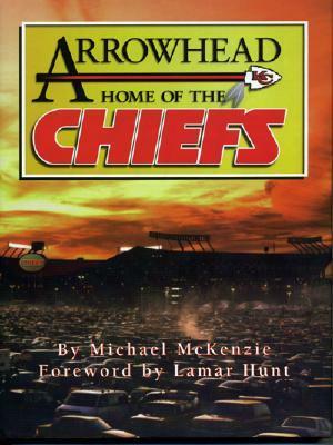 Arrowhead Home of the Chiefs by Michael McKenzie