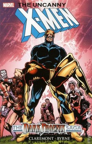The Uncanny X-Men: The Dark Phoenix Saga by Chris Claremont