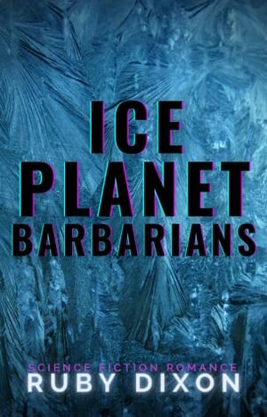 Ice Planet Barbarians by Ruby Dixon
