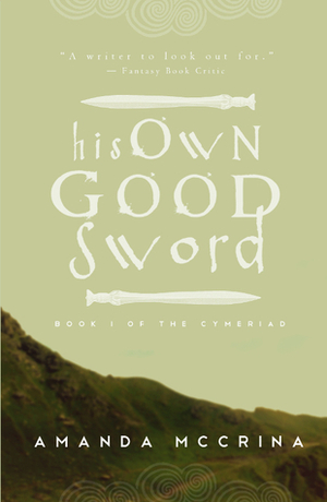 His Own Good Sword by Amanda McCrina