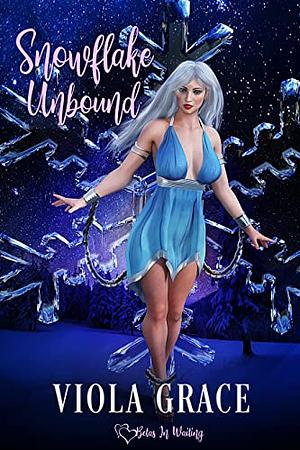 Snowflake Unbound  by Viola Grace