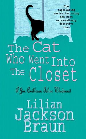 The Cat Who Went Into the Closet by Lilian Jackson Braun