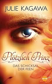 Plötzlich Prinz: Das Schicksal der Feen. ... by Julie Kagawa