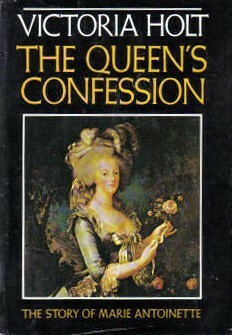 The Queen's Confession by Victoria Holt