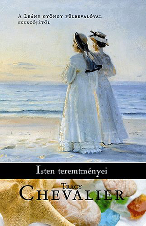 Isten teremtményei by Tracy Chevalier