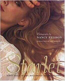 Starlet: First Stage at the Hollywood Dream Factory by Nancy Ellison