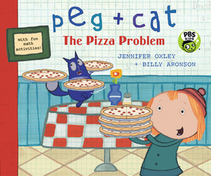 Peg + Cat: The Pizza Problem by Billy Aronson, Jennifer Oxley