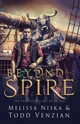 Beyond The Spire: A Caelum Tale by Todd Venzian, Melissa Niska