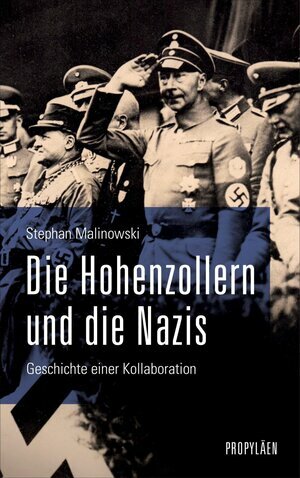 Die Hohenzollern und die Nazis by Stephan Malinowski