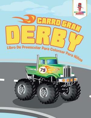 Carro Gran Derby: Libro De Preescolar Para Colorear Para Niños by Coloring Bandit