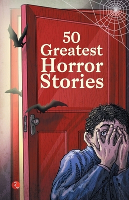 50 Greatest Horror Stories by Terry O’Brien