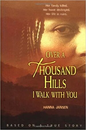 Over a Thousand Hills I Walk with You by Hanna Jansen