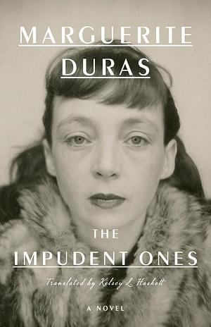 The Impudent Ones: A Novel by Kelsey L. Haskett, Jean Vallier, Marguerite Duras