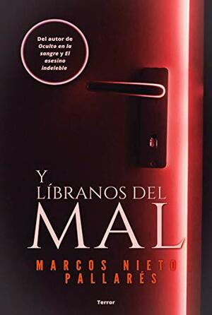 Y líbranos del mal by Marcos Nieto Pallarés