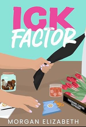 Ick Factor by Morgan Elizabeth