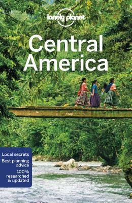 Lonely Planet Central America by Ray Bartlett, Lonely Planet, Ashley Harrell
