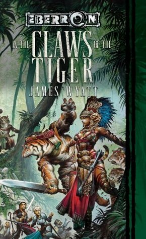 In the Claws of the Tiger by James Wyatt