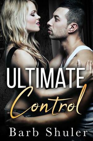 Ultimate Control by Barb Shuler