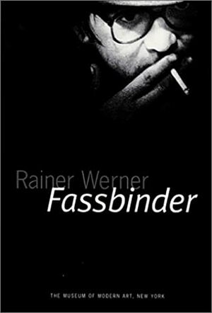 Rainer Werner Fassbinder by Laurence Kardish