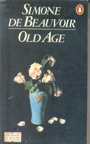 Old Age by Simone de Beauvoir, Patrick O'Brian