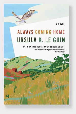 Always Coming Home by Ursula K. Le Guin