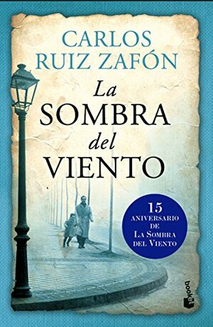 La sombra del viento by Carlos Ruiz Zafón