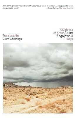 A Defense of Ardor: Essays by Adam Zagajewski