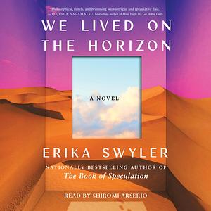 We lived on the horizon by Erika Swyler