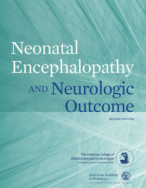 Neonatal Encephalopathy and Neurologic Outcome by American College of Obstetricians and Gy