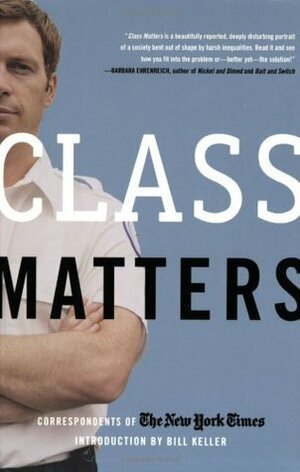 Class Matters by The New York Times, Bill Keller