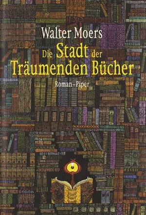 Die Stadt der träumenden Bücher: ein Roman aus Zamonien by Walter Moers