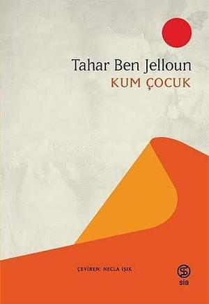 Kum Çocuk by Tahar Ben Jelloun, Tahar Ben Jelloun